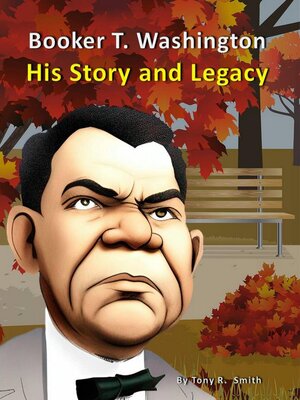 cover image of Booker T. Washington His Story and Legacy